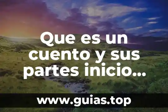 Que es el desarrollo del pensamiento simbolico 5 Que es un cuento y sus partes inicio desarrollo decenlase