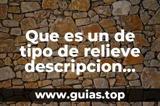 Qué es la descripción de la teoría 8 Que es un de tipo de relieve descripcion para niños
