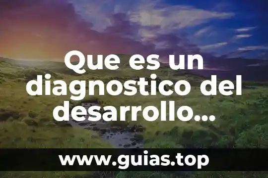 Por que es importante el diagnostico 8 Que es un diagnostico del desarrollo intelectual