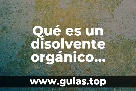 Que es idea fuerza ejemplos 8 Qué es un disolvente orgánico ejemplos