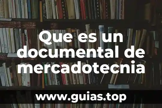 Qué es robótica documental 8 Que es un documental de mercadotecnia