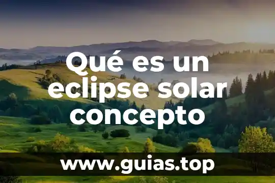 Que es un eclipse aniular de sol 8 Qué es un eclipse solar concepto
