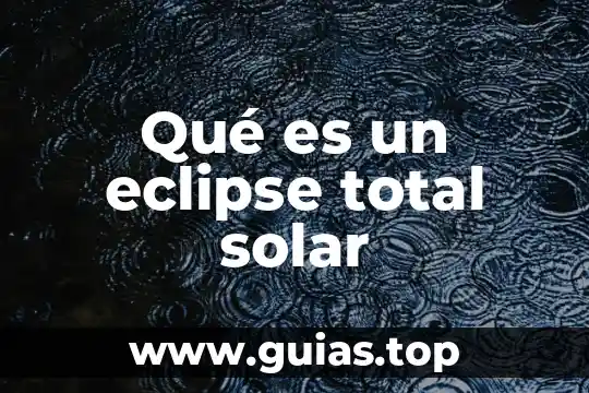 Que es un eclipse aniular de sol 6 Qué es un eclipse total solar