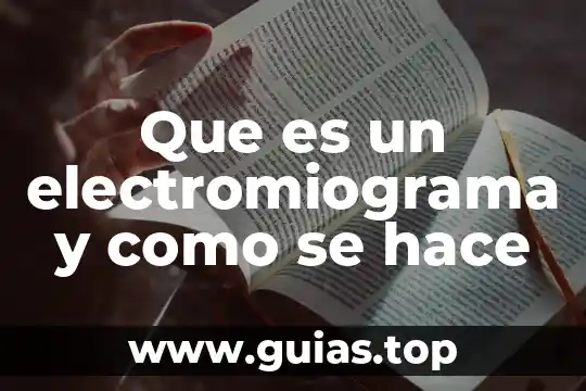 Que es microbiologia general 7 Que es un electromiograma y como se hace