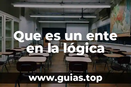 Que es logica combinacional 4 Que es un ente en la lógica