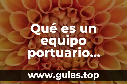 Qué es almacenado definición 5 Qué es un equipo portuario definición