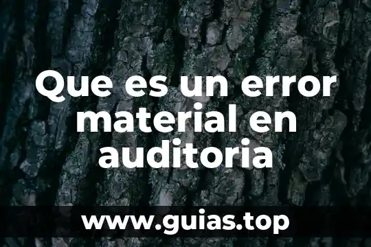 Que es un material filosofía 6 Que es un error material en auditoria