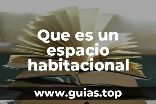 Que es una unidad habitacional concepto 5 Que es un espacio habitacional