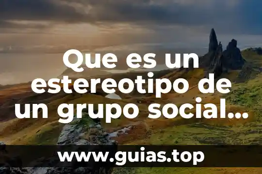 Que es tabu ejemplos 8 Que es un estereotipo de un grupo social ejemplos