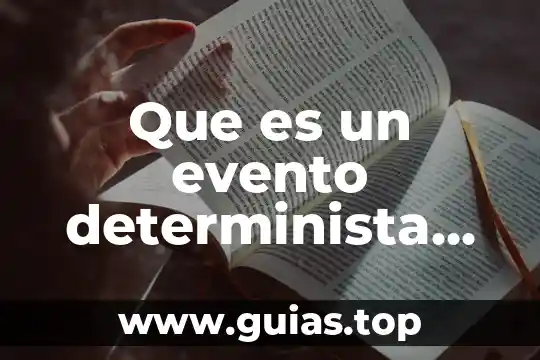 Que es un evento concepto 6 Que es un evento determinista en matemáticas