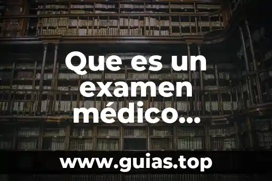 Que es un examen médico periódico