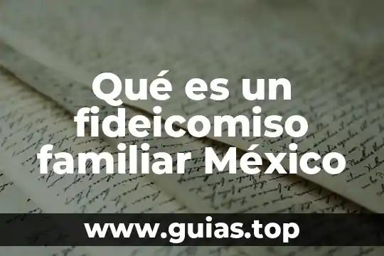 Que es protocolo familiar 3 Qué es un fideicomiso familiar México