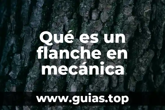 Que es una caja mecanica 7 Qué es un flanche en mecánica