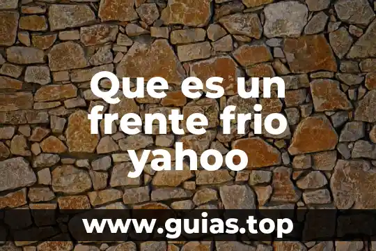 Que es hacer frente a una situacion 3 Que es un frente frio yahoo