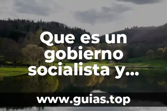 Que es ser un verdadero capitalista 6 Que es un gobierno socialista y capitalista
