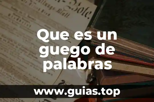 Palabras que es lo mismo pero con diferente nombre 5 Que es un guego de palabras