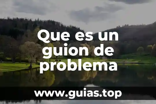 Que es un guion de problema