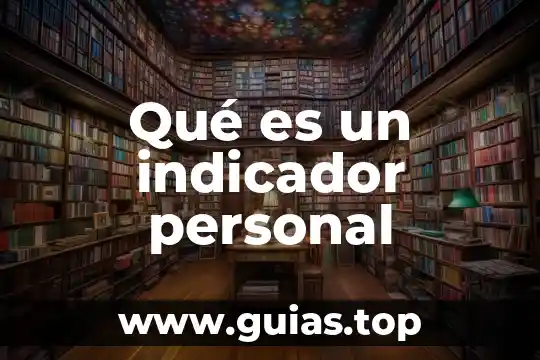 Que es un bosquejo de la realidad personal 6 Qué es un indicador personal