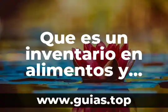 Acciones por las que es importante cocinar los alimentos 7 Que es un inventario en alimentos y bebidas