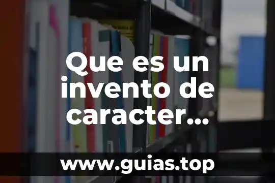 Que es ser caracter fuerte 8 Que es un invento de caracter cientifico