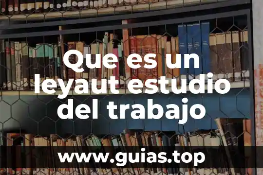 Que es un bañero trabajo 3 Que es un leyaut estudio del trabajo