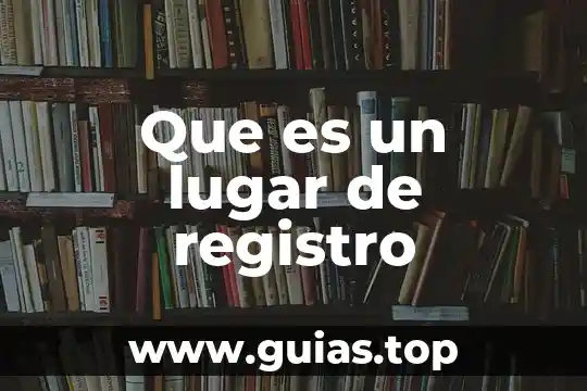 Que es clave de registro 6 Que es un lugar de registro
