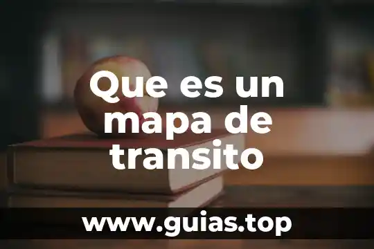 Que es lo que hace un transito 5 Que es un mapa de transito