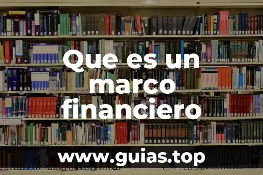 Qué es el escudo financiero de México 8 Que es un marco financiero