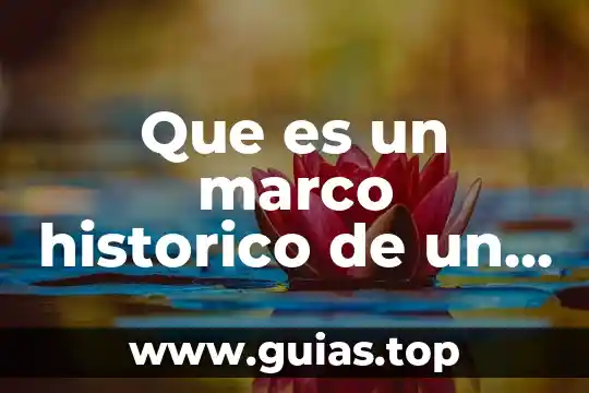 Que es un proyecto y los tipos 7 Que es un marco historico de un proyecto