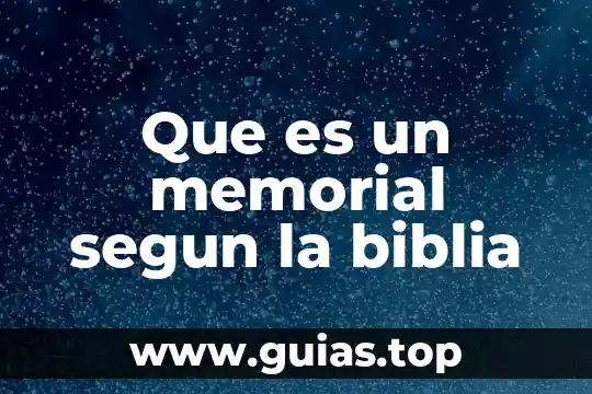 Que es la verdad de acuerdo a la biblia 6 Que es un memorial segun la biblia
