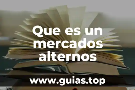 Alias del contacto que es 7 Que es un mercados alternos