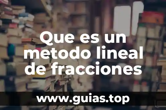 Que es mejor el interes simple o compuesto 6 Que es un metodo lineal de fracciones