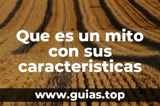 Que es un mito y su concepto 5 Que es un mito con sus caracteristicas