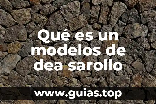 Qué es un modelos de dea sarollo