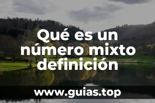 Qué es una investigación de enfoque mixto 5 Qué es un número mixto definición