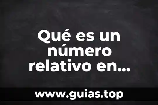Qué es una factor en matemáticas 6 Qué es un número relativo en matemáticas