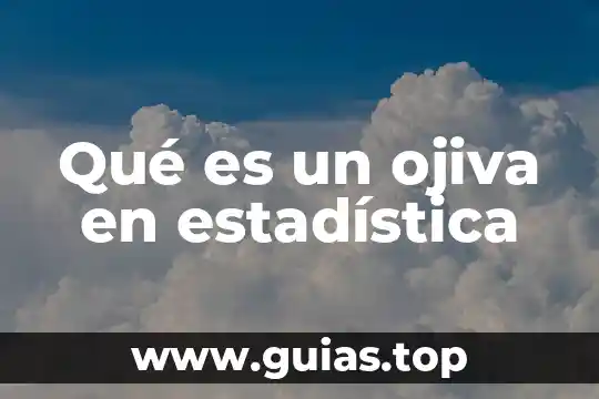 Grafica de ojiva que es 4 Qué es un ojiva en estadística