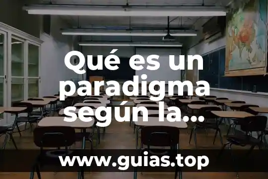 Que es el efecto paradigma dentro de las organizaciones 3 Qué es un paradigma según la psicología