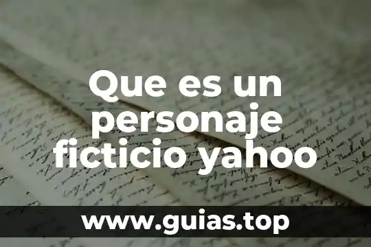 Que es un personaje ficticio yahoo