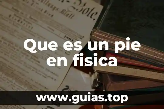 Que es coordinacion en educacion fisica para niños 6 Que es un pie en fisica