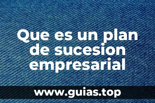 Definición que es una sucesión matemática ejemplos 5 Que es un plan de sucesion empresarial