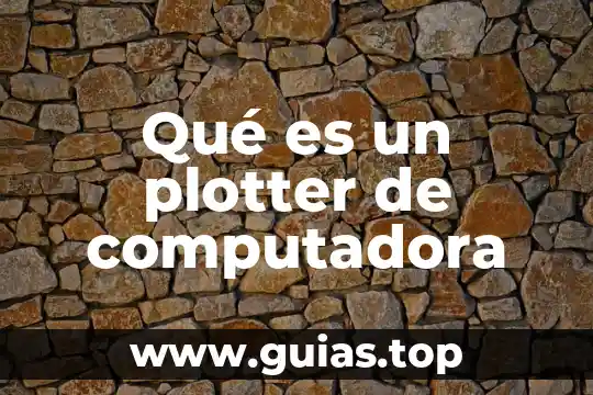 Qué es psicología yood 5 Qué es un plotter de computadora