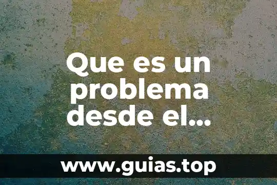 El ser humano desde que es un ser que comunica 8 Que es un problema desde el enfoque psicologico