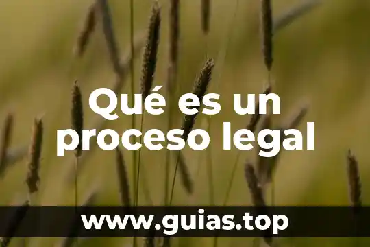 Que es un proceso microbiologico inactivos 6 Qué es un proceso legal