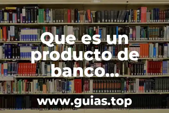 Que es la plaza en una cuenta de banco 6 Que es un producto de banco acostillado