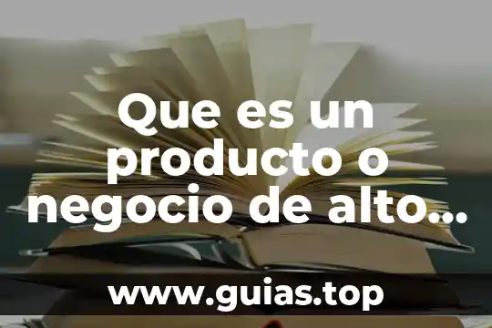 Que es alto concepto de si mismo 7 Que es un producto o negocio de alto impacto