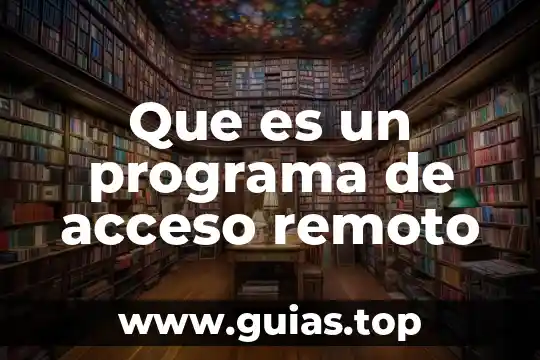 Que es el acceso universal al agua yahoo 4 Que es un programa de acceso remoto