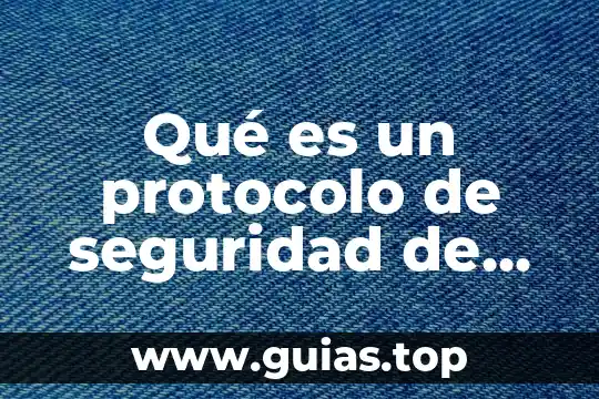 Qué es un protocolo de seguridad de forma general