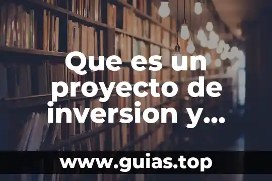 Qué es la idea de un proyecto de inversión 6 Que es un proyecto de inversion y comoidentificarlo