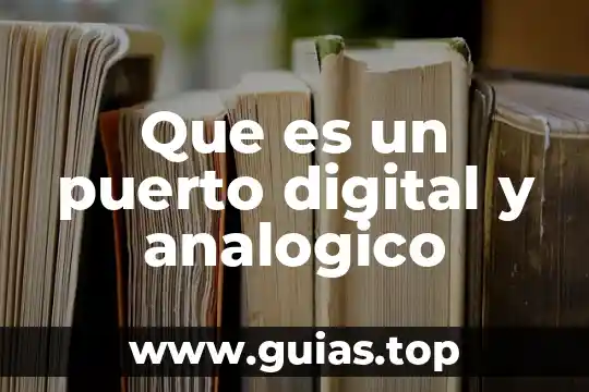 Que es una señal analogico en redes 6 Que es un puerto digital y analogico
